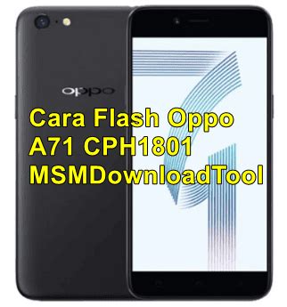 flash oppo a71 cph1801|BERHASIL..!!!! CARA FLASH ULANG OPPO A71 2018 CPH1801 .
